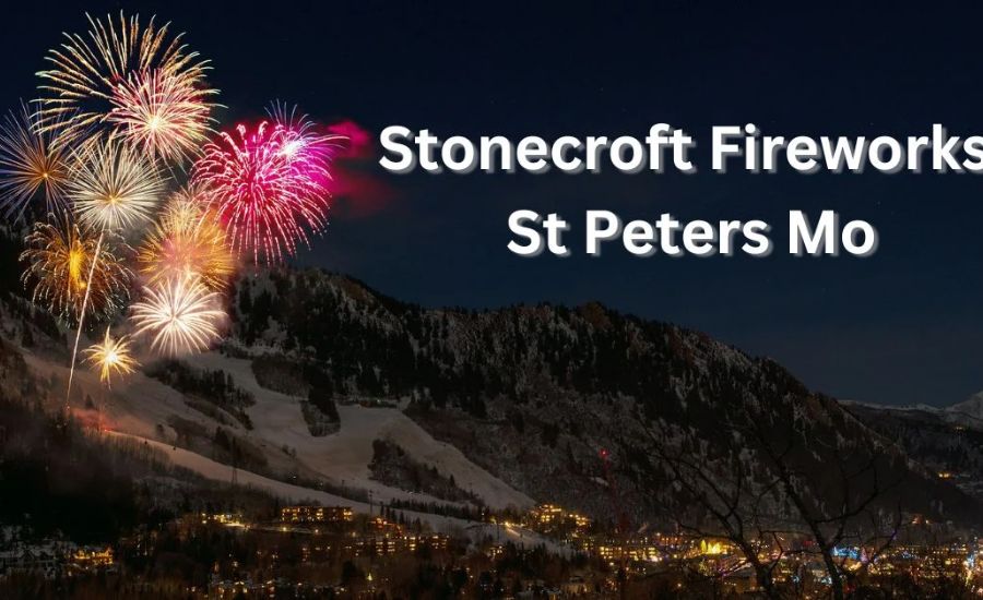 Why Stonecroft Fireworks in St. Peters, Missouri Is a Standout Event